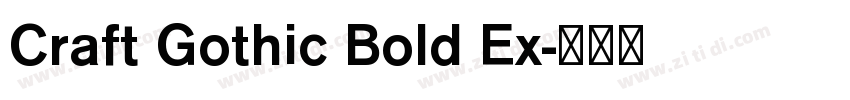 Craft Gothic Bold Ex字体转换 Craft Gothic Bold Ex字体转换